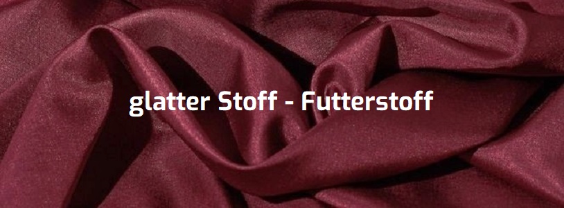 glatter Stoff - Futterstoff